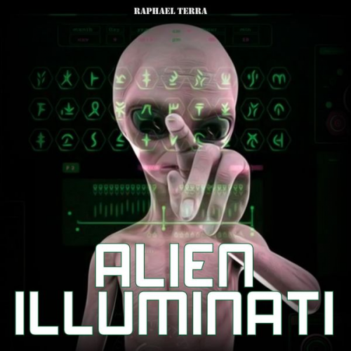 Raphael Terra - Alien Illuminati