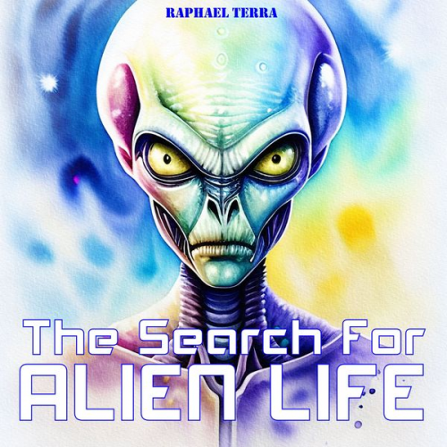 Raphael Terra - The Search for Alien Life