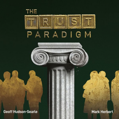 Geoff Hudson-Searle Mark Herbert - The Trust Paradigm