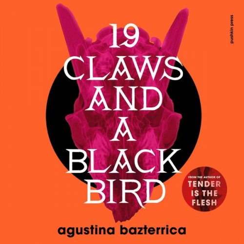 Agustina Bazterrica - Nineteen Claws and a Black Bird