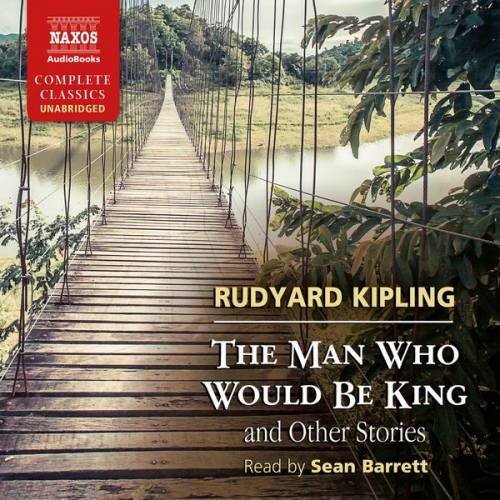 Rudyard Kipling - The Man Who Would Be King and Other Stories (Unabridged)