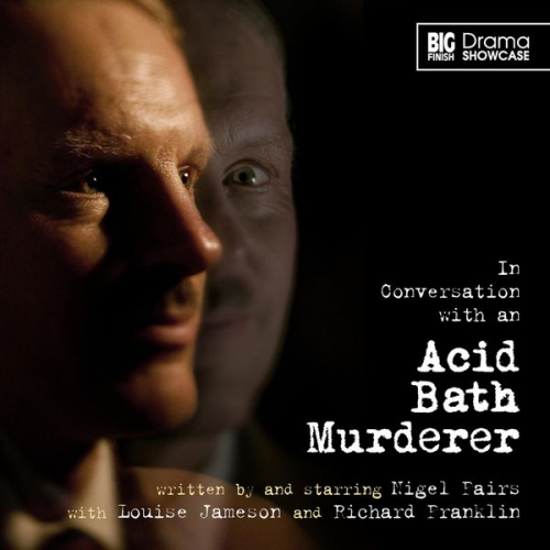 Nigel Fairs - In Conversation with an Acid Bath Murderer