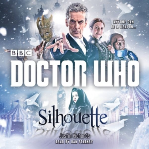 Justin Richards - Doctor Who: Silhouette: A 12th Doctor Novel