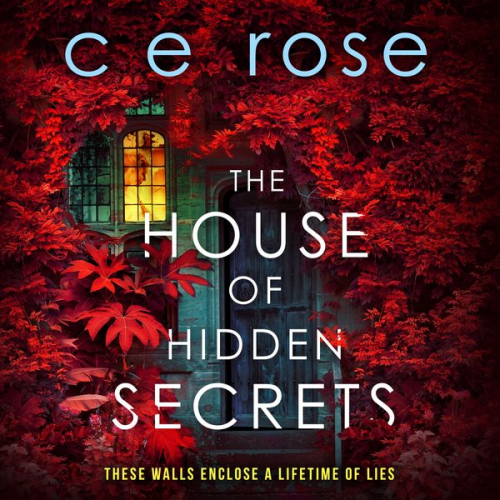CE Rose - The House of Hidden Secrets
