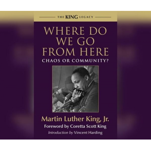 Martin Luther King Jr. - Where Do We Go from Here: Chaos or Community?