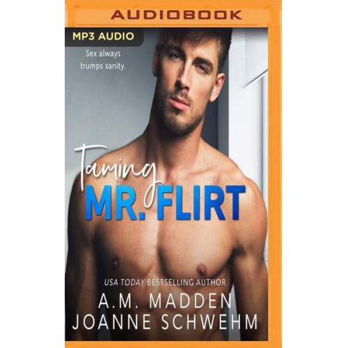 A. M. Madden Joanne Schwehm - Taming Mr. Flirt