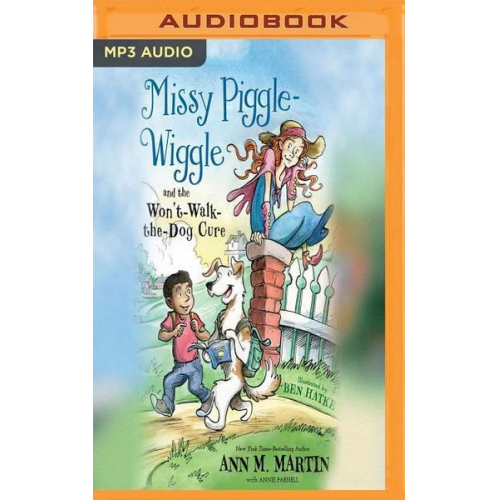 Ann M. Martin Annie Parnell - Missy Piggle-Wiggle and the Won't-Walk-The-Dog Cure