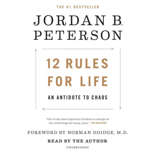 Jordan B. Peterson - 12 Rules for Life: An Antidote to Chaos