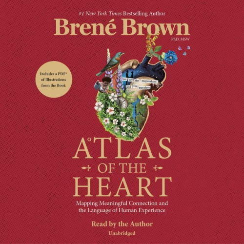 Brené Brown - Atlas of the Heart: Mapping Meaningful Connection and the Language of Human Experience