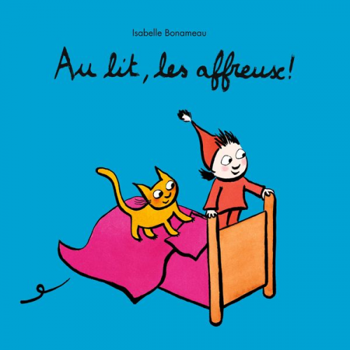 Isabelle Bonameau - Au lit, les affreux !