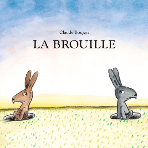 Claude Boujon - La brouille