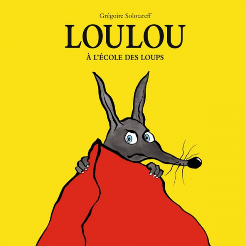 Gregoire Solotareff - Loulou à l'école des loups