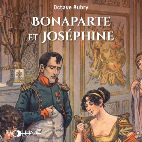 Octave Aubry - Bonaparte et Joséphine