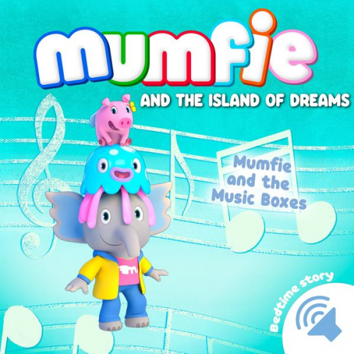 Mumfie audiobooks in English - Mumfie and the Music Boxes