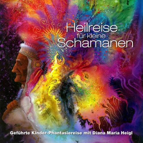 Diana M. Heigl - Heilreise für kleine Schamanen