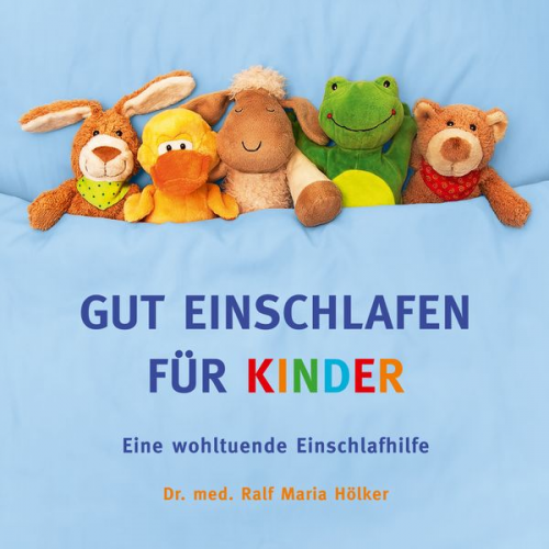 Ralf Maria Hölker - Gut Einschlafen für Kinder