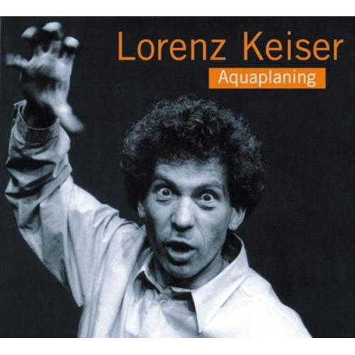 Lorenz Keiser - Aquaplaning