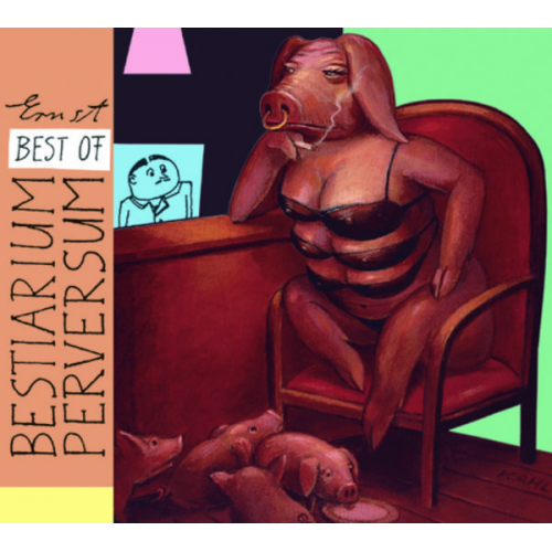 Ernst Kahl - Best of Bestiarium Perversum