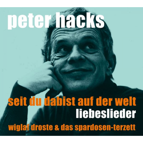 Peter Hacks - Seit Du da bist auf der Welt