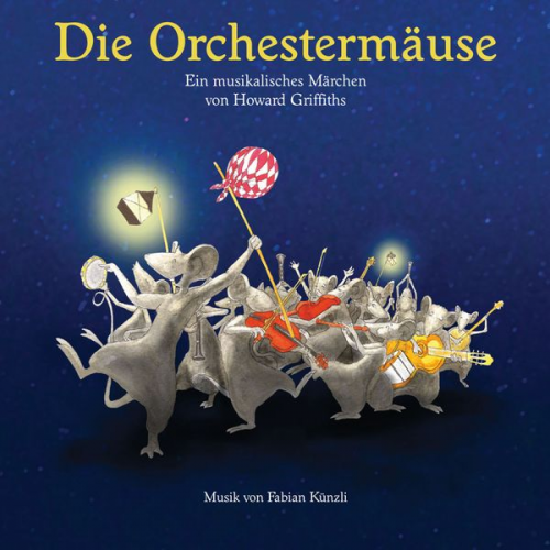 Howard Griffiths - Die Orchestermäuse - Ein musikalisches Märchen von Howard Griffiths