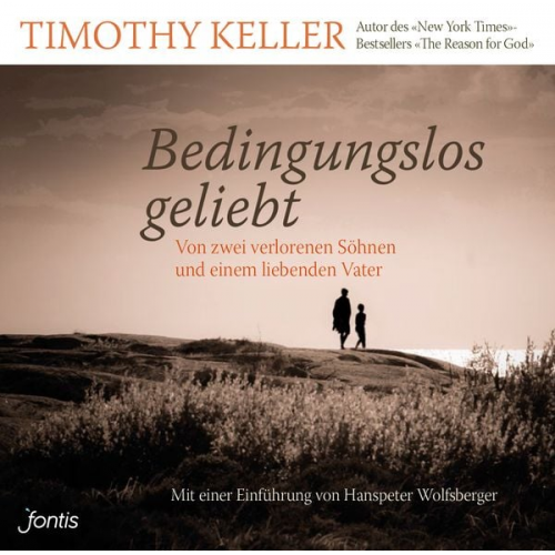 Timothy Keller - Bedingungslos geliebt