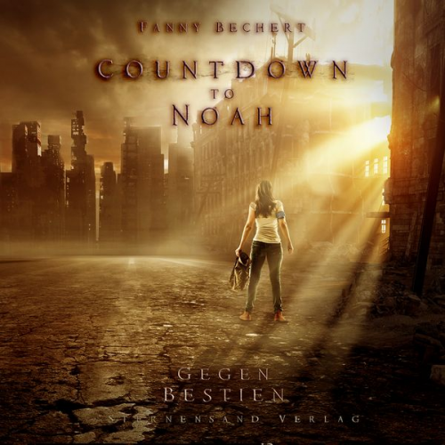 Fanny Bechert - Countdown to Noah (Band 1): Gegen Bestien