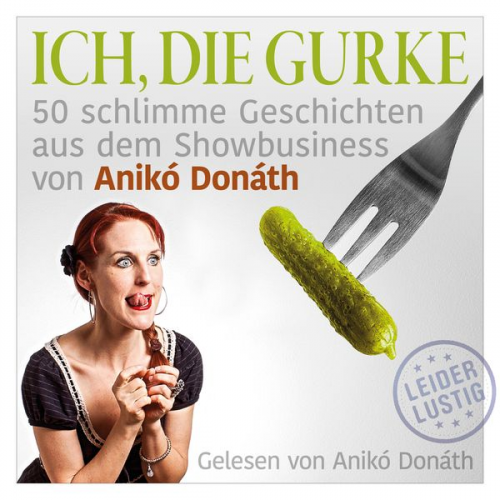 Anikó Donáth - Ich, die Gurke