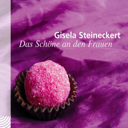 Gisela Steineckert - Das Schöne an den Frauen