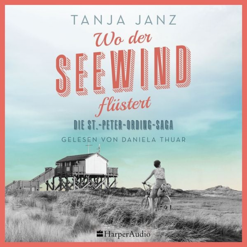 Tanja Janz - Wo der Seewind flüstert. Die St.-Peter-Ording-Saga (ungekürzt)