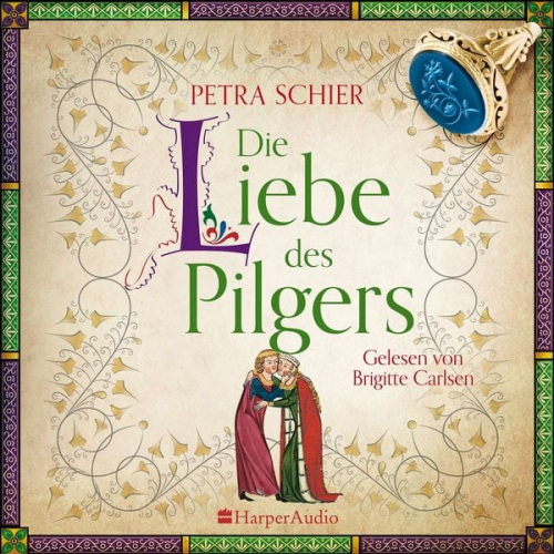 Petra Schier - Die Liebe des Pilgers (ungekürzt)