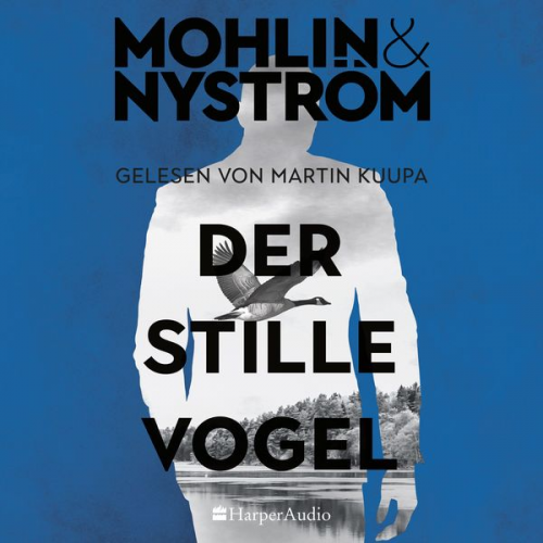 Peter Mohlin Peter Nyström - Der stille Vogel (ungekürzt)