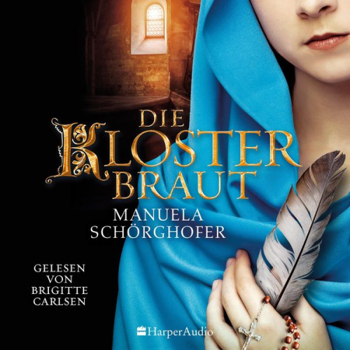 Manuela Schörghofer - Die Klosterbraut (ungekürzt)