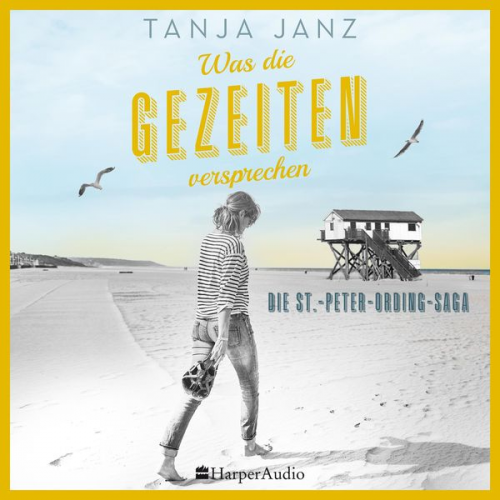 Tanja Janz - Was die Gezeiten versprechen. Die St.-Peter-Ording-Saga (ungekürzt)