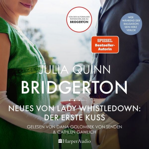 Julia Quinn - Bridgerton - Neues von Lady Whistledown: Der erste Kuss (ungekürzt)