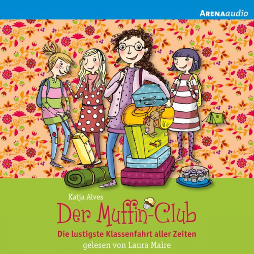 Katja Alves - Der Muffin-Club - Die lustigste Klassenfahrt aller Zeiten