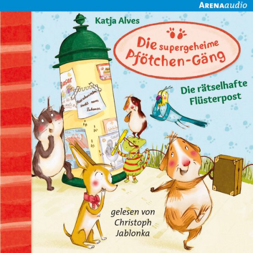 Katja Alves - Die supergeheime Pfötchen-Gäng (3). Die rätselhafte Flüsterpost