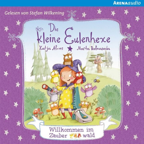 Katja Alves - Die kleine Eulenhexe (1). Willkommen im Zauberwald