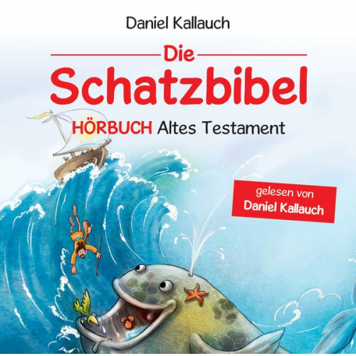 Daniel Kallauch - Die Schatzbibel - Hörbuch Altes Testament