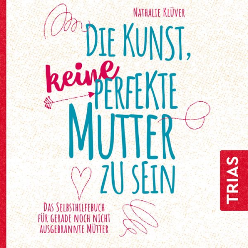 Nathalie Klüver - Die Kunst, keine perfekte Mutter zu sein