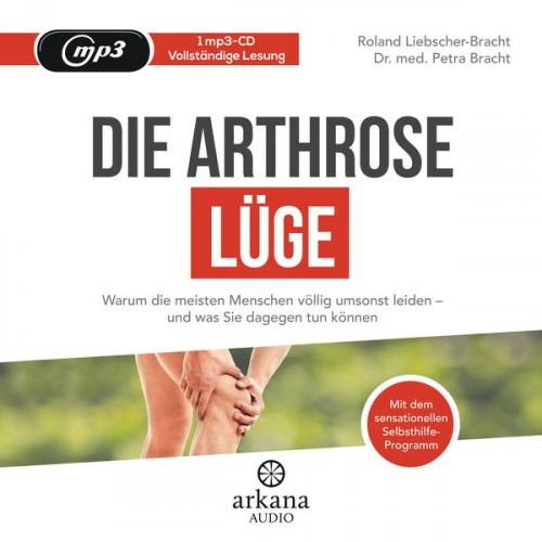 Petra Bracht Roland Liebscher-Bracht - Die Arthrose-Lüge