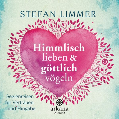 Stefan Limmer - Himmlisch lieben und göttlich vögeln