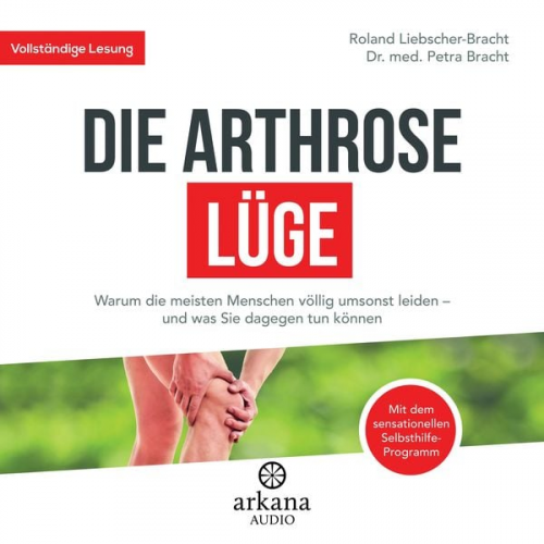 med. Petra Bracht Roland Liebscher-Bracht - Die Arthrose-Lüge