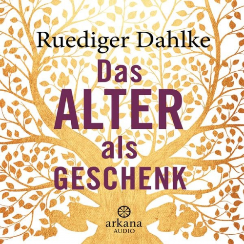 Ruediger Dahlke - Das Alter als Geschenk