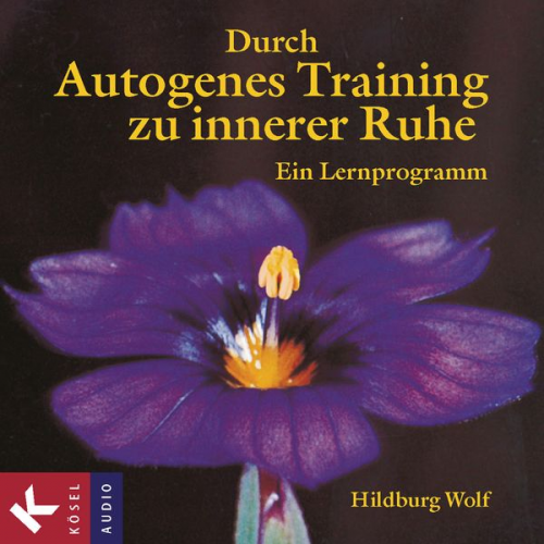 Hildburg Wolf - Durch Autogenes Training zu innerer Ruhe