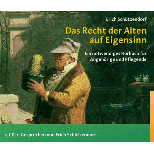 Erich Schützendorf - Das Recht der Alten auf Eigensinn (Hörbuch)