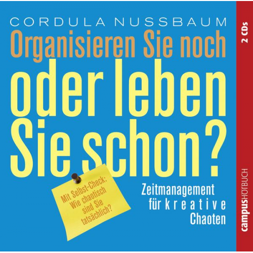 Cordula Nussbaum - Organisieren Sie noch oder leben Sie schon?