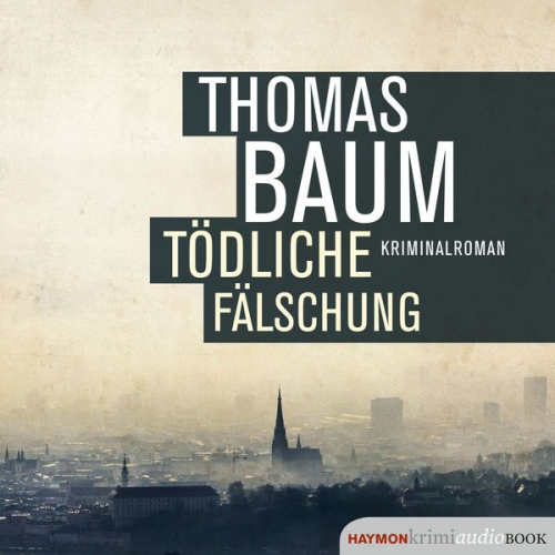 Thomas Baum - Tödliche Fälschung