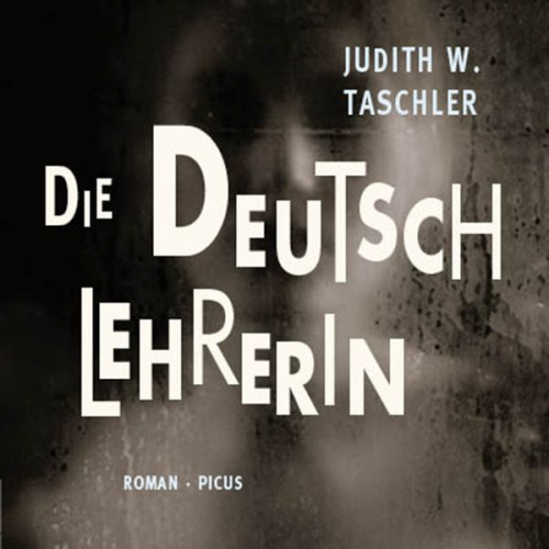 Judith W. Taschler - Die Deutschlehrerin