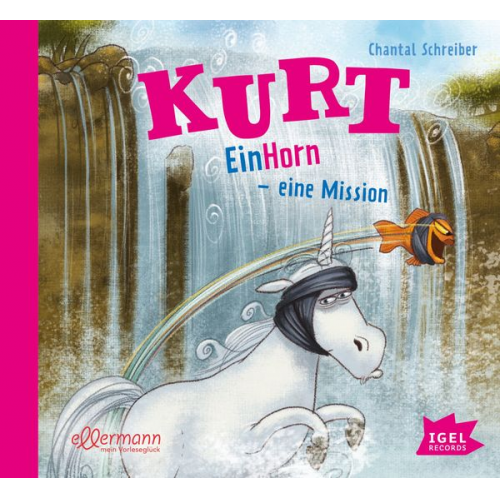 Chantal Schreiber - Kurt, Einhorn wider Willen 3. EinHorn – eine Mission