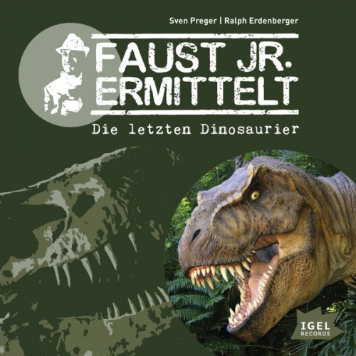 Sven Preger Ralph Erdenberger - Faust jr. ermittelt. Die letzten Dinosaurier